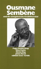 Papa Samba Diop, Elisa Fuchs, Heinz Hug, Rie, Ousmane Sembene, Papa Samba Diop... - Ousmane Sembene und die senegalesische Erzählliteratur