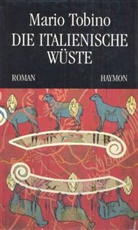Mario Tobino, Andreas F. Müller, Raoul Schrott - Die italienische Wüste