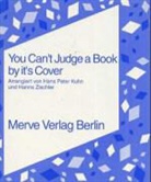 Michel Foucault, Hans P Kuhn, Hans P. Kuhn, Hans-Peter Kuhn, Hanns Zischler - You Can't Judge a Book by it's Cover, m. CD-Audio