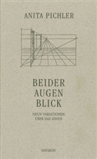 Anita Pichler - Beider Augen Blick