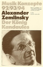 Alexander Zemlinsky, Heinz-Klaus Metzger, Rainer Riehn, Ulrich Tadday - Musik-Konzepte, Neue Folge - 92/93/94: Alexander Zemlinsky, Der König Kandaules