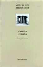 Madeleine Dietz, Margret Eicher - Konkretum, Abstraktum