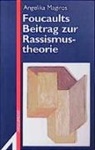 James W Bernauer, Angelika Magiros - Foucaults Beitrag zur Rassismustheorie