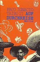 Paco I II. Taibo, Paco I. Taibo, Paco Ignacio II Taibo, Paco Ignacio Taibo Ii, Horst Rosenberger - Auf Durchreise