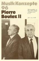 Pierre Boulez, Heinz-Klaus Metzger, Rainer Riehn, Ulrich Tadday - Musik-Konzepte, Neue Folge - 96: Pierre Boulez. Tl.2