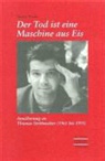Gunna Wendt, Landeshauptstad München  Kulturreferat;Münchner, Landeshauptstadt München  Kulturreferat;Münchner - Der Tod ist eine Maschine aus Eis