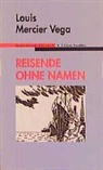 Louis Mercier Vega, Louis M Vega, Louis M. Vega, Louis Mercier Vega, Michael Halfbrodt - Reisende ohne Namen