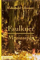 Edouard Glissant, Édouard Glissant - Faulkner, Mississippi