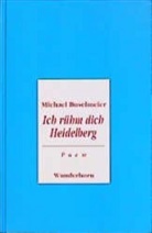 Michael Buselmeier - Ich rühm dich Heidelberg