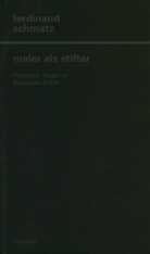 Ferdinand Schmatz - Maler als Stifter