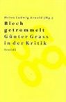 Heinz Ludwig Arnold - Blech getrommelt