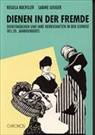 Regula Bochsler, Sabine Gisiger - Dienen in der Fremde