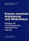 Regula Ludi, Ruth Lüthi, Regula Rytz - Frauen zwischen Anpassung und Widerstand