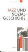 Lubo Dorzka, Lubomir Dorzka, Albrecht Dümling, Eric J Hobsbawm, Bernd Hoffmann, Michael H Kater... - Jazz und Sozialgeschichte