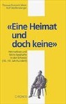 Thomas D Meier, Rolf Wolfensberger - Eine Heimat und doch keine