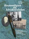Reto Jäger, Max Lemmenmeier, August Rohr, Wi, Peter Wiher - Baumwollgarn als Schicksalsfaden