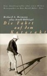 Richard A Bermann, Arnold Höllriegel, Hans H Müller, Hans-Haral Müller - Die Fahrt auf dem Katarakt