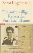 Bernt Engelmann - Die unfreiwilligen Reisen des Putti Eichelbaum