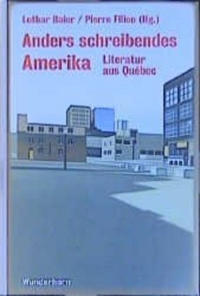 Lothar Baier, Pierre Filion - Anders schreibendes Amerika - Literatur aus Quebec