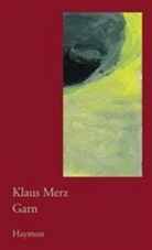 Klaus Merz, Heinz Egger - Garn