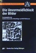 Gerhard von Graevenitz, Gerhart von Graeventiz, Stefa Rieger, Stefan Rieger, Thürlem, Felix Thürlemann - Die Unvermeidlichkeit der Bilder