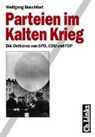 Wolfgang Buschfort - Parteien im Kalten Krieg