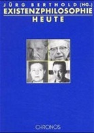 Jürg Berthold - Existenzphilosophie heute