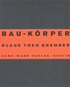 Klaus Th. Brenner, Klaus Theo Brenner - Bau-Körper