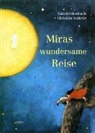 Luis Breitenbach, Christine Seiterle - Miras wundersame Reise