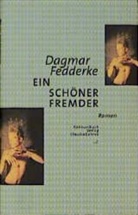 Dagmar Fedderke - Ein schöner fremder Mann