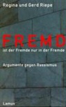 Gerd Riepe, Regina Riepe - Fremd ist der Fremde nur in der Fremde