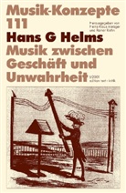 Hans G. Helms, Heinz K. Metzger, Heinz-Klaus Metzger, Rainer Riehn, Ulrich Tadday - Musik-Konzepte, Neue Folge - 111: Musik zwischen Geschäft und Unwahrheit