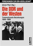 Christian F. Ostermann, Gerd-Rüdiger Stephan, Ulric Pfeil, Ulrich Pfeil - Die DDR und der Westen