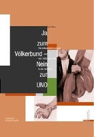 Carlo Moos - Ja zum Völkerbund - Nein zur UNO
