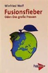 Winfried Wolf - Fusionsfieber