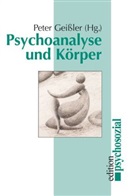 Peter Geißler, Pete Geissler, Peter Geißler - Psychoanalyse und Körper