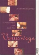 Mauther, Susanne Mauthner-Weber - Venuswege
