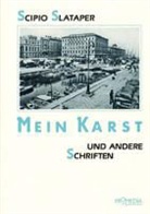 P H Kucher, Slataper, Scipio Slataper, P H Kucher - Mein Karst und andere Schriften