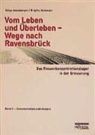 Helga Amesberger, Brigitte Halbmayr, Helga Amesberger, Brigitte Halbmayr - Vom Leben und Überleben, Wege nach Ravensbrück - BD 1: Vom Leben und Überleben - Wege nach Ravensbrück. Das Frauenkonzentrationslager...
