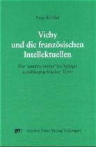 Anja Köhler - Vichy und die französischen Intellektuellen