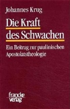 Johannes Krug - Die Kraft des Schwachen