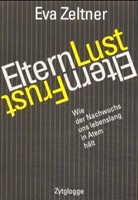 Eva Zeltner - Elternlust - Elternfrust