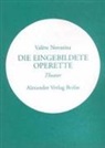 Valere Novarina, Valère Novarina, Leopold von Verschuer - Die eingebildete Operette