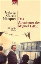 Gabriel García Márquez - Das Abenteuer des Miguel Littin