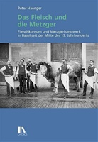 Peter Haenger - Das Fleisch und die Metzger