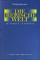 Wolfgang Kayser - Die iberische Welt im Denken J. G. Herders