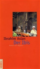 Ibrahim Aslan, Aslan Ibrahim, Doris Kilias - Der Ibis