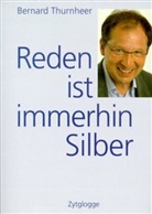 Bernard Thurnheer - Reden ist immerhin Silber