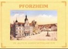 Pforzheim in alten Ansichtskarten