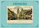 Freiburg in alten Ansichtskarten